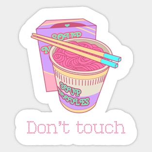 Don't touch my Ramen Sticker